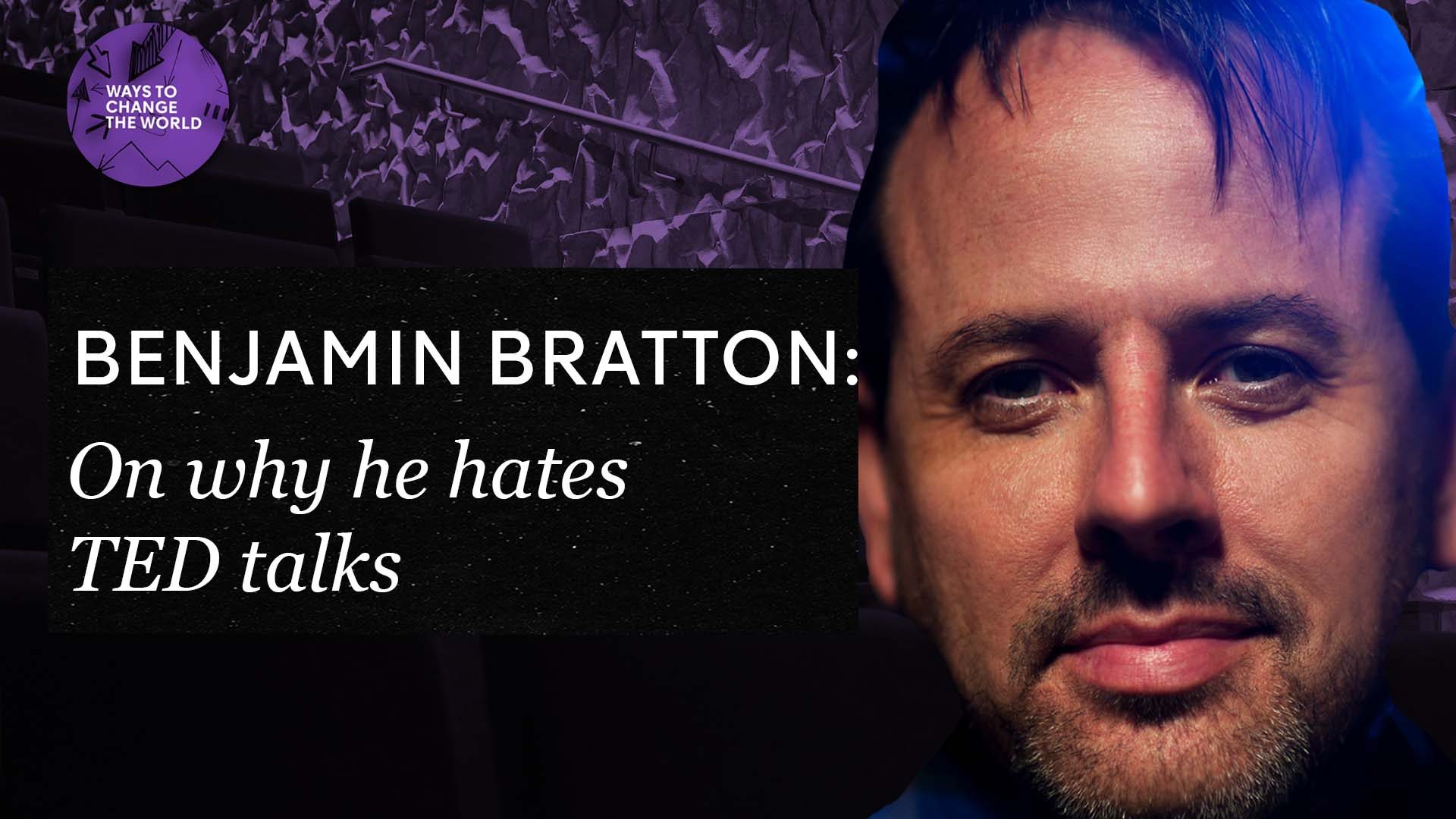 Benjamin Bratton on why he hates Ted talks - Vimarsana News